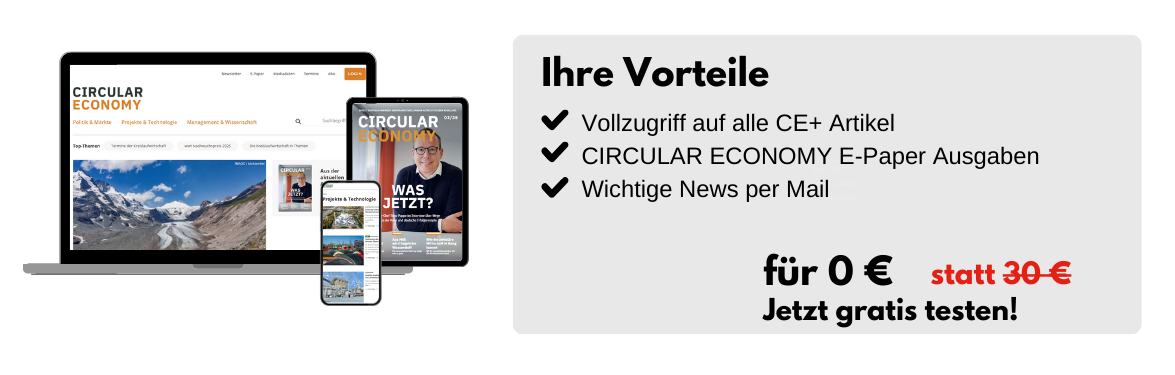 Ihre Vorteile für 0 € statt 30 €
- Vollzugriff auf alle CE+ Artikel
- CIRCULAR ECONOMY E-Paper
- Wichtige News per Mail
Jetzt gratis testen!